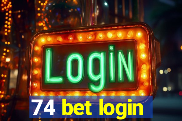 74 bet login